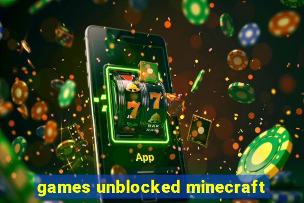 games unblocked minecraft